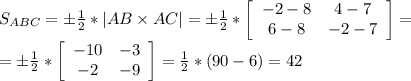 S_{ABC}=б\frac{1}{2}*|AB \times AC|=б\frac{1}{2}*\left[\begin{array}{ccc}-2-8&4-7\\6-8&-2-7\end{array}\right]= \\\ =б\frac{1}{2}*\left[\begin{array}{ccc}-10&-3\\-2&-9\end{array}\right]=\frac{1}{2}*(90-6)=42