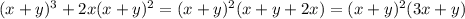 (x+y)^3+2x(x+y)^2= (x+y)^2(x+y+2x)=(x+y)^2(3x+y)