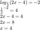log_{\frac{1}{2}}(2x-4)=-2\\\frac{1}{2} ^{-2}=4\\ 2x-4=4\\ 2x=8\\ x=4