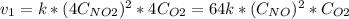 v_{1}=k*(4C_{NO2})^{2} *4C_{O2}=64 k*(C_{NO})^{2} *C_{O2}