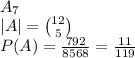 \\A_7\\ |A|={12 \choose 5}\\ P(A)=\frac{792}{8568}=\frac{11}{119}