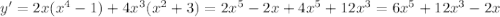 y'=2x(x^4-1)+4x^3(x^2+3)=2x^5-2x+4x^5+12x^3=6x^5+12x^3-2x