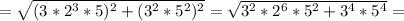 =\sqrt{(3*2^3*5)^2+(3^2*5^2)^2}=\sqrt{3^2*2^6*5^2+3^4*5^4}=