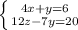 \left \{ {{4x+y=6} \atop {12z-7y=20}} \right.