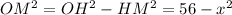 OM^2=OH^2-HM^2=56-x^2