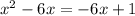 x^2-6x=-6x+1