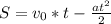 S=v_0*t-\frac{at^2}{2}