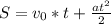 S=v_0*t+\frac{at^2}{2}