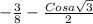 - \frac{3}{8} - \frac{Cosa \sqrt{3} }{2}