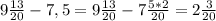 9 \frac{13}{20}-7,5=9 \frac{13}{20}-7 \frac{5*2}{20}=2 \frac{3}{20}