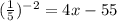 ( \frac{1}{5} )^{-2}=4x-55