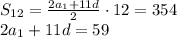 S_{12}=\frac{2a_1+11d}{2}\cdot 12=354\\2a_1+11d=59