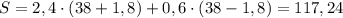 S=2,4\cdot (38+1,8)+0,6\cdot (38-1,8)=117,24