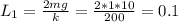 L_{1}=\frac{2mg}{k}=\frac{2*1*10}{200}=0.1 \metrov