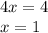 4x=4\\x=1