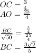 OC=\frac{3}{4}\\&#10;AO=\frac{25}{4}\\&#10;\\&#10;\frac{BC}{\sqrt{50}}=\frac{\frac{3}{4}}{\frac{25}{4}}\\&#10;BC=\frac{3\sqrt{2}}{5}