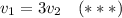 v_1=3v_2\quad(***)