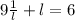 9\frac{1}{l}+l=6