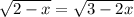 \sqrt{2-x}= \sqrt{3-2x} &#10;&#10;