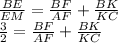 \frac{BE}{EM}=\frac{BF}{AF}+\frac{BK}{KC}\\&#10;\frac{3}{2}=\frac{BF}{AF}+\frac{BK}{KC}\\&#10;