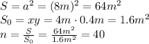 S=a^2=(8m)^2=64m^2 \\\ S_0=xy=4m\cdot0.4m=1.6m^2 \\\ n= \frac{S}{S_0} = \frac{64m^2}{1.6m^2} =40