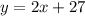 y=2x+27