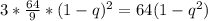 3* \frac{64}{9}*(1-q)^{2}=64(1-q^{2})