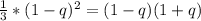 \frac{1}{3}*(1-q)^{2}=(1-q)(1+q)