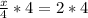 \frac{x}{4}*4 =2*4