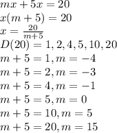 mx+5x=20&#10;\\\&#10;x(m+5)=20&#10;\\\&#10;x= \frac{20}{m+5} &#10;\\\&#10;D(20)=1, 2, 4, 5, 10, 20&#10;\\\&#10;m+5=1, m=-4&#10;\\\&#10;m+5=2, m=-3&#10;\\\&#10;m+5=4, m=-1&#10;\\\&#10;m+5=5, m=0&#10;\\\&#10;m+5=10, m=5&#10;\\\&#10;m+5=20, m=15