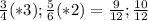 \frac{3}{4} (*3) ; \frac{5}{6} (*2)= \frac{9}{12} ; \frac{10}{12}