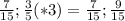 \frac{7}{15}; \frac{3}{5} (*3) = \frac{7}{15} ; \frac{9}{15}