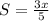 S=\frac{3x}{5}