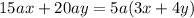 15ax+20ay=5a(3x+4y)