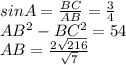 sinA=\frac{BC}{AB}=\frac{3}{4}\\ AB^2-BC^2=54\\ AB=\frac{2\sqrt{216}}{\sqrt{7}}\\&#10;