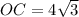 OC=4\sqrt3&#10;