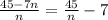 \frac{45-7n}{n}=\frac{45}{n}-7