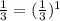 \frac{1}{3}=(\frac{1}{3})^1