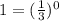 1=(\frac{1}{3})^0