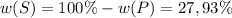 w(S)=100\%-w(P)=27,93\%