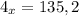 4_{x} = 135,2