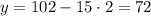 y=102-15 \cdot 2=72