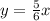 y= \frac{5}{6} x