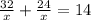 \frac{32}{x}+ \frac{24}{x}=14