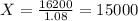 X= \frac{16200}{1.08}=15000