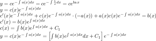 y=ce^{-\int a(x)dx}=ce^{-\int\frac{1}{x}dx}=ce^{\ln x}\\y=c(x)e^{-\int a(x)dx}\\c'(x)e^{-\int a(x)dx}+c(x)e^{-\int a(x)dx}\cdot (-a(x))+a(x)c(x)e^{-\int a(x)dx}=b(x)\\c'(x)=b(x)e^{\int a(x)dx}\\c(x)=\int b(x)e^{\int a(x)dx}+C_1\\y=c(x)e^{-\int a(x)dx}=\left[\int b(x)e^{\int a(x)dx}dx+C_1\right]e^{-\int a(x)dx