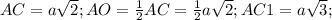 AC=a \sqrt{2};AO= \frac{1}{2}AC= \frac{1}{2}a \sqrt{2};AC1=a \sqrt{3};