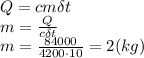 Q=cm\delta t&#10;\\\&#10;m= \frac{Q}{c\delta t} &#10;\\\&#10;m= \frac{84000}{4200\cdot10} =2(kg)