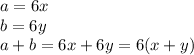 a=6x&#10;\\\&#10;b=6y&#10;\\\&#10;a+b=6x+6y=6(x+y)