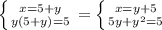 \left \{ {{x=5+y} \atop {y(5+y)=5}} \right. = \left \{ {{x=y+5} \atop {5y+y^{2} =5}} \right. &#10;